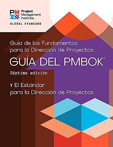 Guía de los fundamentos para la dirección de proyectos y el estándar para la dirección de proyectos / A Guide to the Project ... Standard for Project Management (PMBOK Guide)