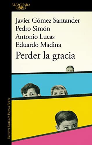 Perder la gracia: Cuatro Vidas a La Mitad (Narrativa basada en hechos reales)