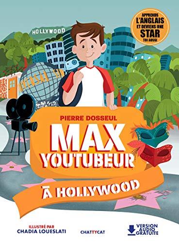 Max youtubeur. Vol. 3. Max youtubeur à Hollywood