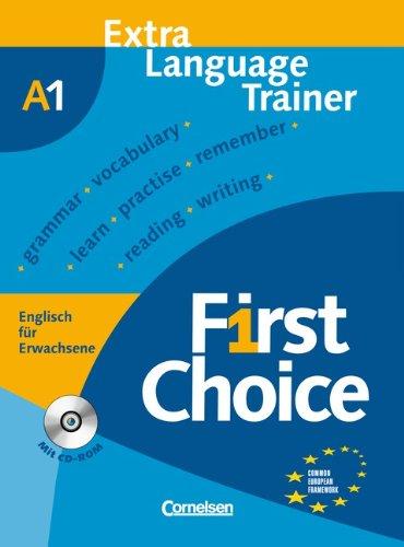 First Choice: A1 - Extra Language Trainer mit CD-ROM: Europäischer Referenzrahmen: A1. Englisch für Erwachsene