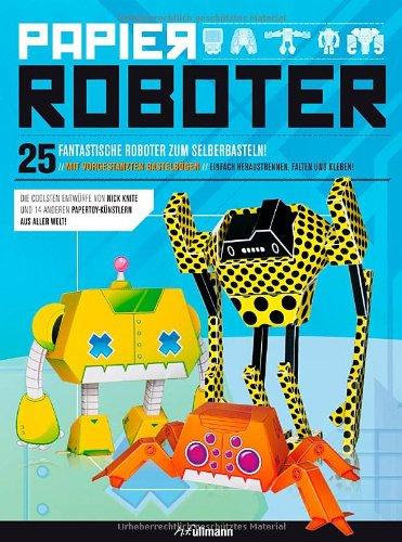 Papierroboter: 25 fantastische Roboter zum Selberbasteln!