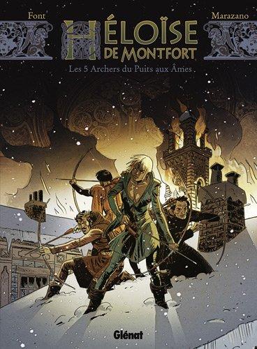 Héloïse de Montfort. Vol. 1. Les 5 archers du puits aux âmes