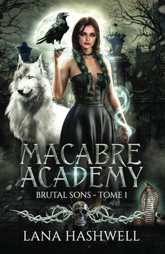 Brutal Sons: une dark romance fantastique new adult (Macabre Academy t.1) (Macabre Academy (édition française), Band 1)