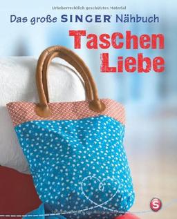 Das große SINGER Nähbuch Taschen-Liebe