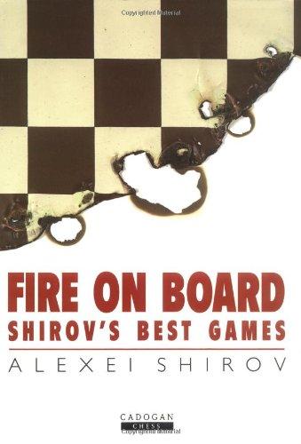 Fire on Board: Shirov's Best Games (Chess Games Collection)