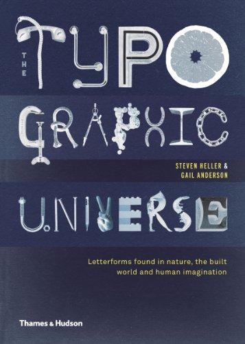 The Typographic Universe: Letterforms Found in Nature, the Built World and Human Imagination