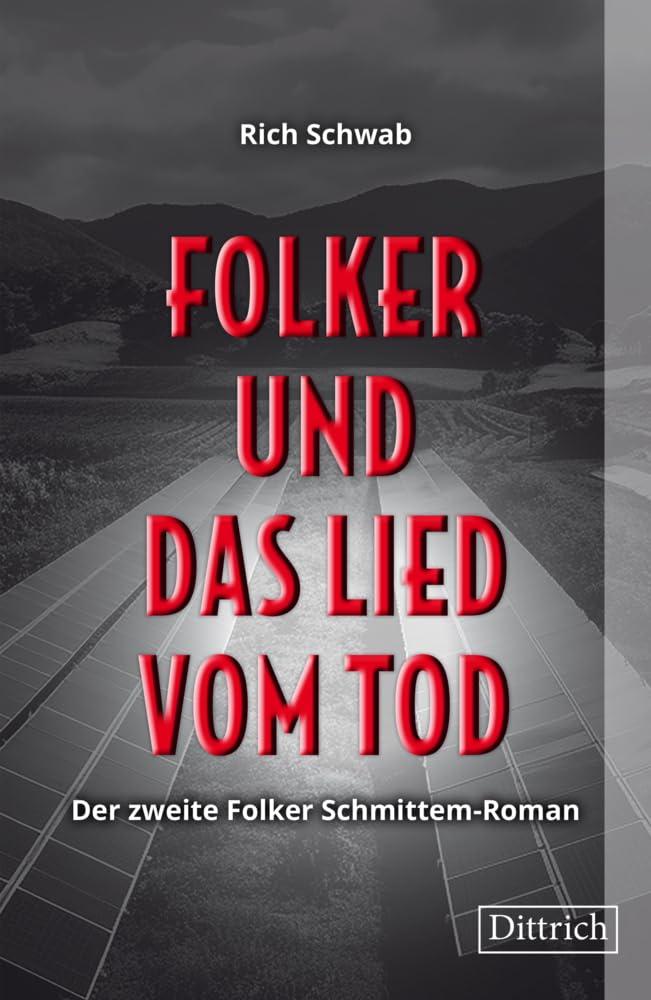 Folker und das Lied vom Tod: Der zweite Folker Schmittem-Roman (Folker Schmittem-Krimis)