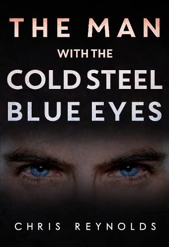 The Man With The Cold Steel Blue Eyes