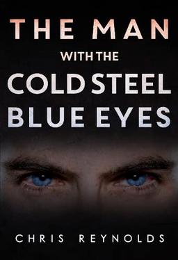 The Man With The Cold Steel Blue Eyes