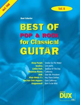 Best Of Pop & Rock for Classical Guitar Vol. 8: Inklusive TAB , Noten, Text und Harmonien: Die umfassende Sammlung mit starken Interpreten