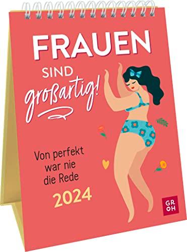 Frauen sind großartig! Von perfekt war nie die Rede 2024: Dekorativer Wochenkalender im Hochformat zum Hinstellen