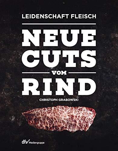 Neue Cuts vom Rind (Leidenschaft Fleisch)