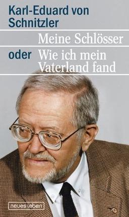 Meine Schlösser oder Wie ich mein Vaterland fand: Autobiografie