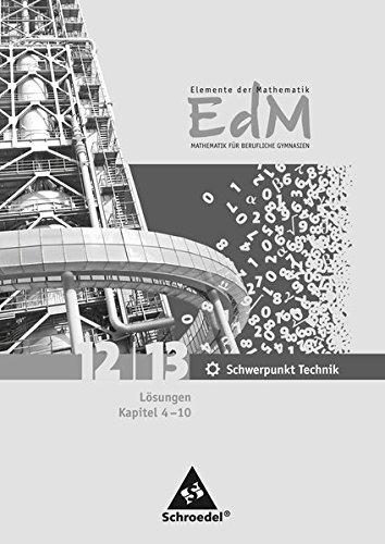 Elemente der Mathematik für berufliche Gymnasien - Ausgabe 2010 für Nordrhein-Westfalen: Lösungen Gesamtband 12/13 Schwerpunkt Technik: Teil 2