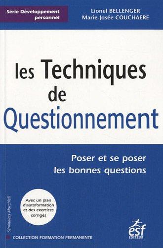 Les techniques de questionnement : poser et se poser les bonnes questions