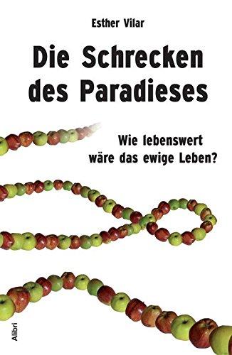 Die Schrecken des Paradieses: Wie lebenswert wäre das ewige Leben?