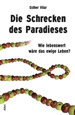 Die Schrecken des Paradieses: Wie lebenswert wäre das ewige Leben?