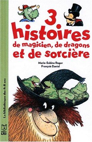 3 histoires de magicien, de dragons et de sorcière