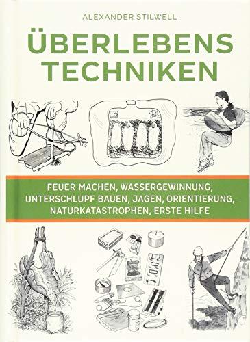 Überlebenstechniken: Der ultimative Survival-Guide