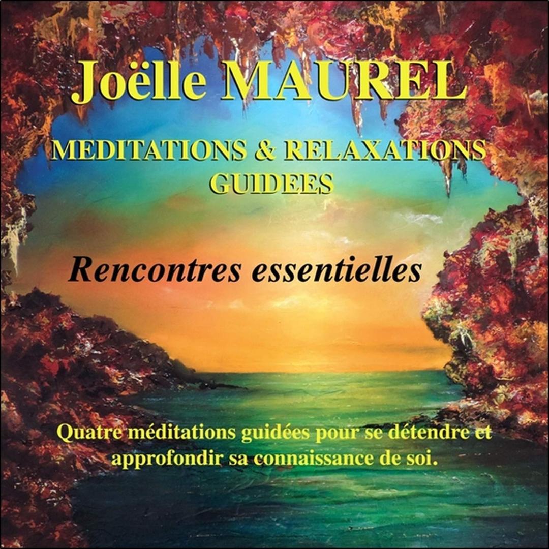 Méditations & relaxations guidées - Rencontres essentielles - CD