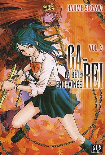 Ga-Rei : la bête enchaînée. Vol. 3