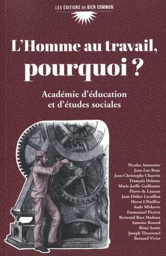 L'homme au travail, pourquoi ?