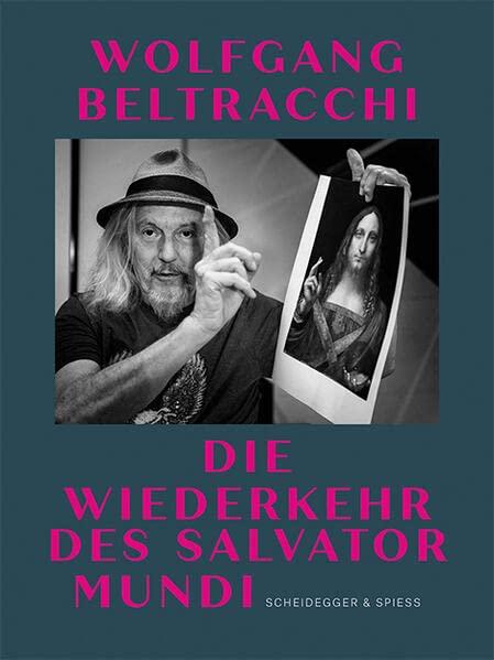 Wolfgang Beltracchi: Die Wiederkehr des Salvator Mundi