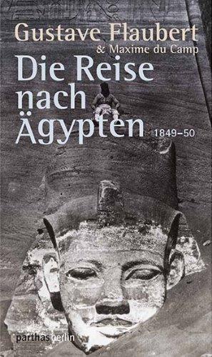 Die Reise nach Ägypten 1849-50