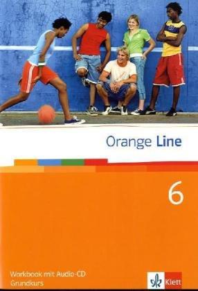 Orange Line. Workbook mit Audio-CD Teil 6 (6. Lernjahr) Grundkurs