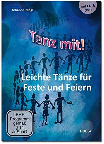 Tanz mit! - Leichte Tänze: Leichte Tänze für Feste und Feiern