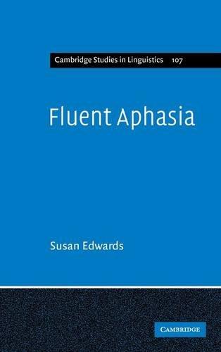 Fluent Aphasia (Cambridge Studies in Linguistics, Band 107)