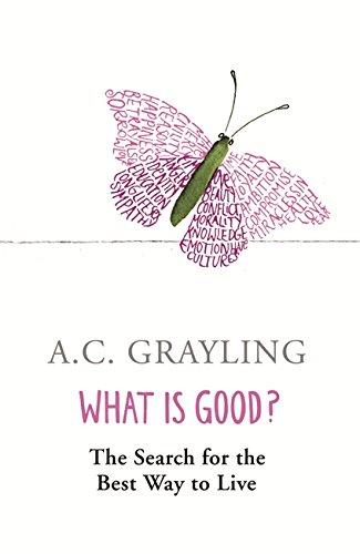 What is Good?: The Search for the Best Way to Live