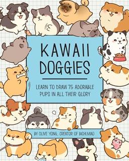 Kawaii Doggies: Learn to Draw 75 Adorable Pups in All their Glory (Kawaii Doodle, Band 7)