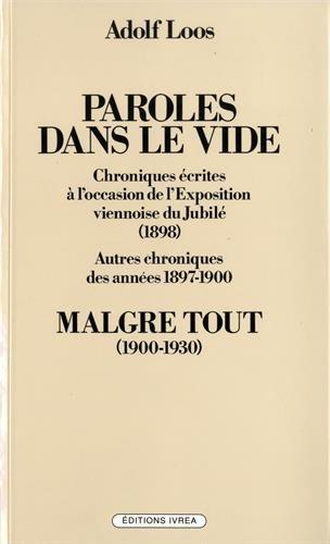 Paroles dans le vide : chroniques écrites à l'occasion de l'exposition viennoise du Jubilé (1898) et autres chroniques des années 1897-1900. Malgré tout (1900-1930)