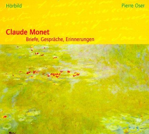 Claude Monet, Briefe, Gespräche, Erinnerungen, 1 Audio-CD