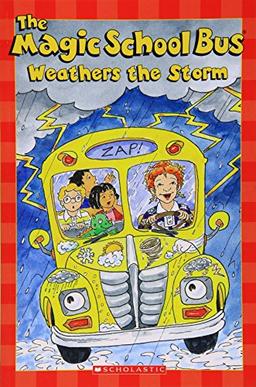 The Magic School Bus Weathers the Storm (Scholastic Readers)