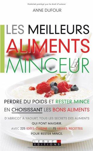 Les meilleurs aliments minceur : perdre du poids et rester mince en choisissant les bons aliments