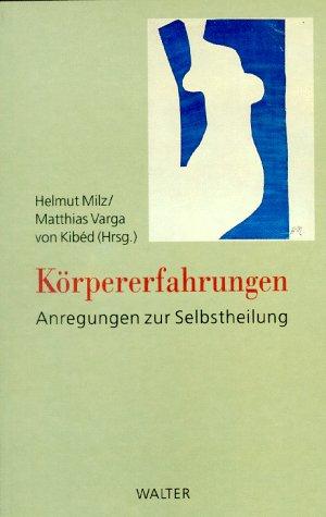 Körpererfahrungen: Anregungen zur Selbstheilung