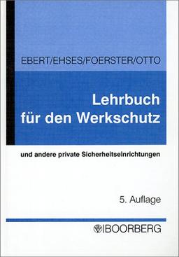 Lehrbuch für den Werkschutz und private Sicherheitsdienste