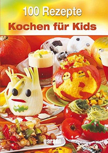 100 Rezepte Kochen für Kids