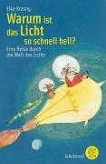 Warum ist das Licht so schnell hell?: Eine Reise durch die Welt des Lichts