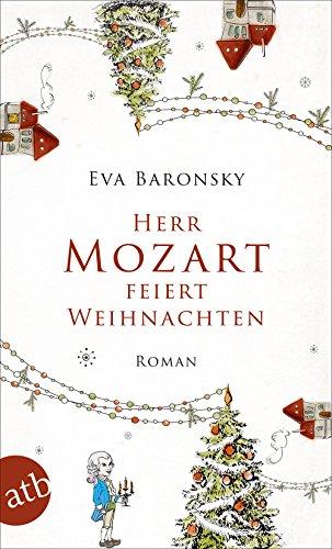 Herr Mozart feiert Weihnachten: Roman