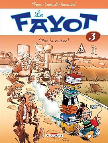 Le fayot. Vol. 3. Vive la rentrée !