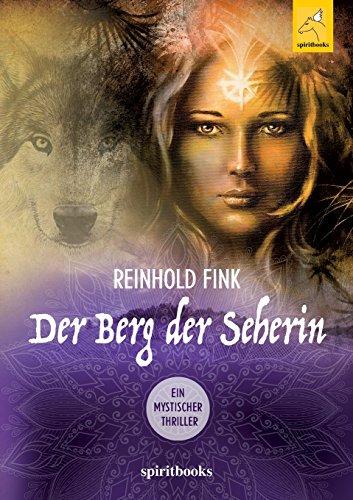 Der Berg der Seherin: Ein mystischer Thriller