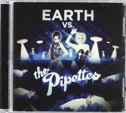 Earth Vs. the Pipettes