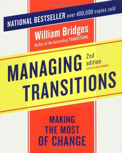 Managing Transitions: Making the Most of Change