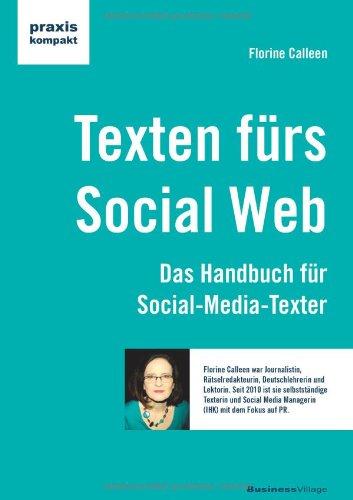 Texten für das Social Web: Das Handbuch für Social-Media-Texter