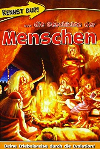 Kennst du?!...: die Geschichte der Menschen