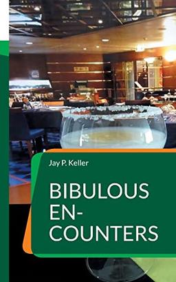 Bibulous En-Counters: 18 Short Stories