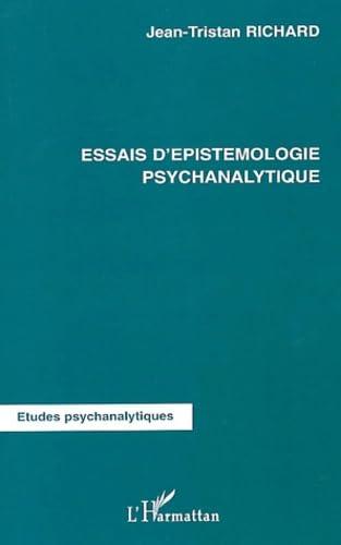 Essais d'épistémologie psychanalytique : états limites, nosologie, mythe, science, intelligence, prématurité, fonction paternelle, couvade, tests